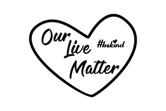 Reviewing Our Lives Matter bekind Quote for Stitch